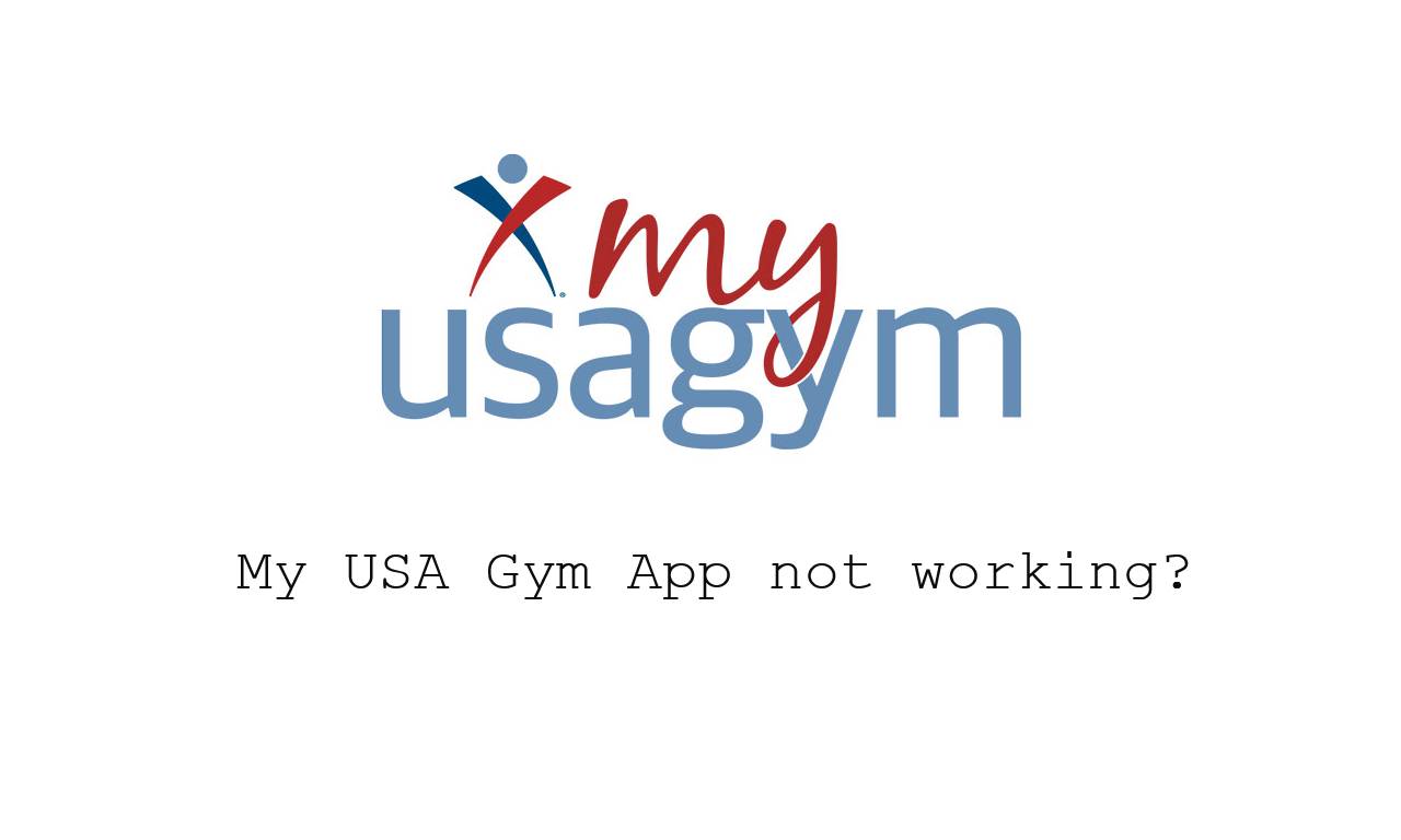 My USA GYM App not working
