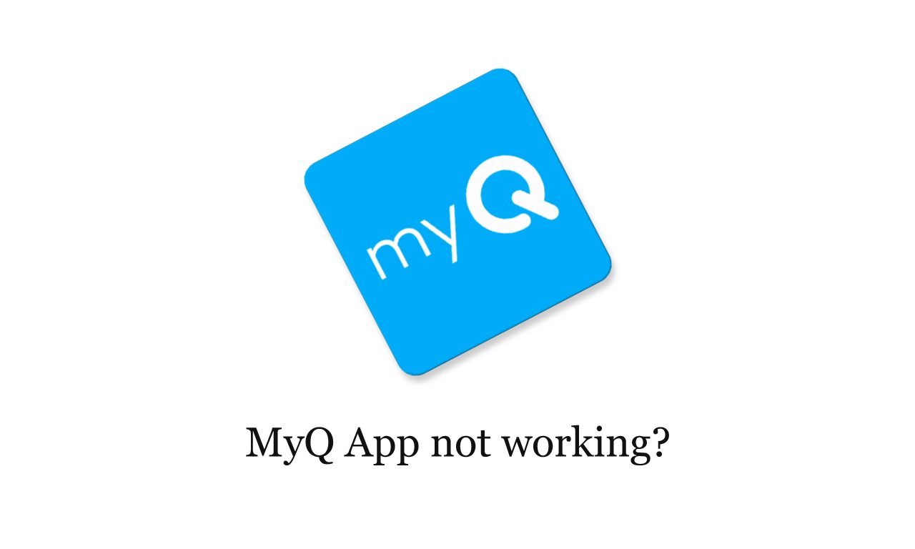 MyQ App not working