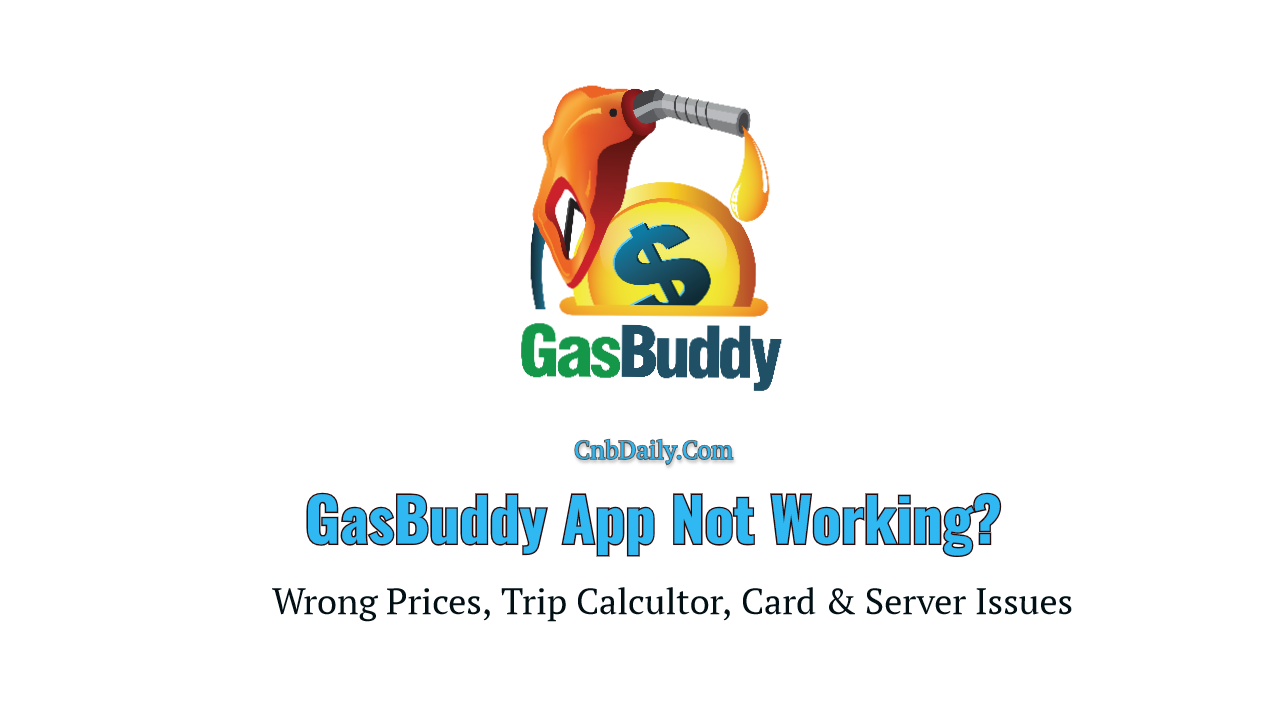 Gasbuddy App not working