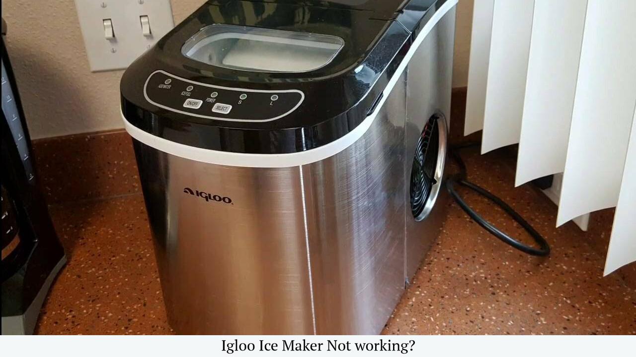 Igloo Ice maker not working