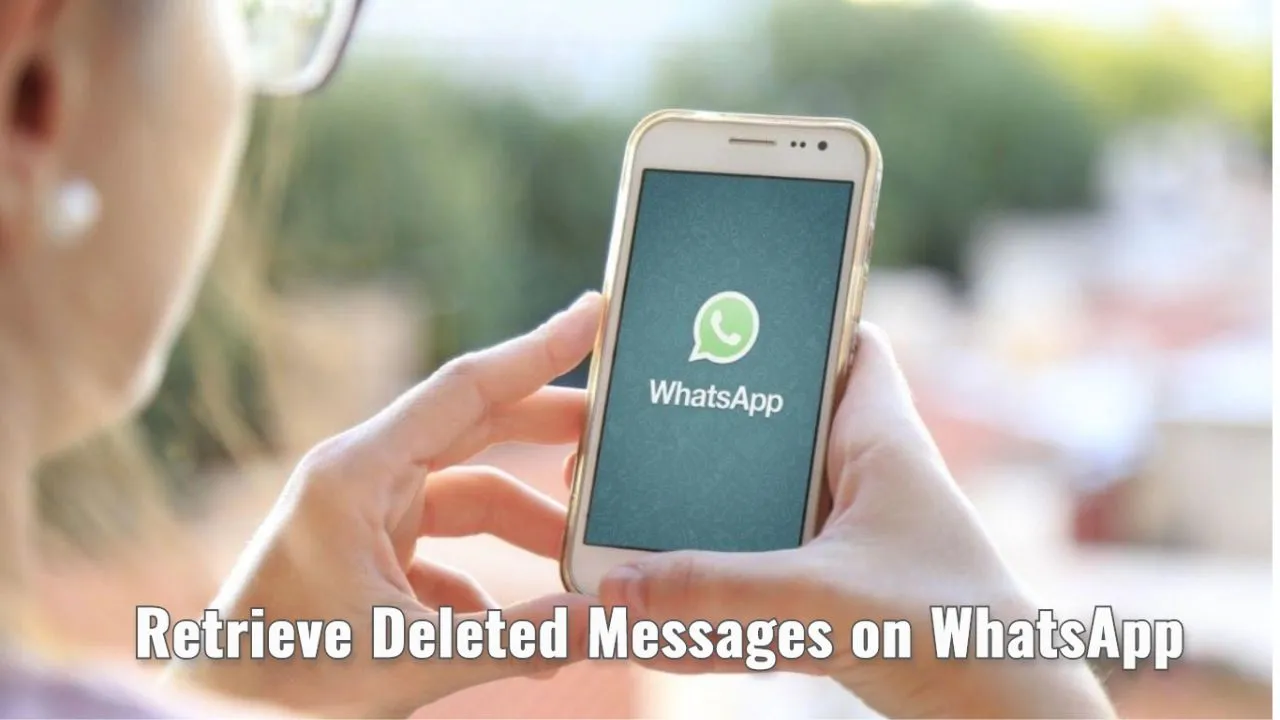 Retrieve deleted messages on WhatsApp