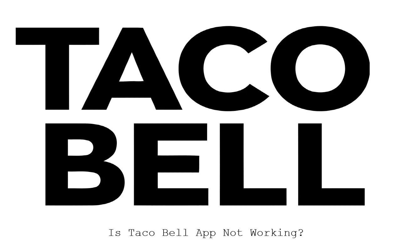 Taco Bell app not working