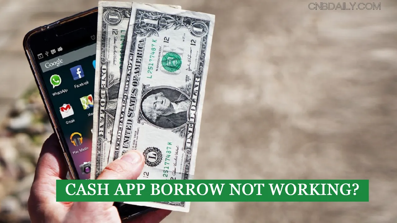 Why Cash App Borrow not working