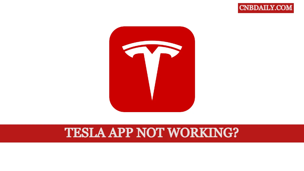 Tesla App not working
