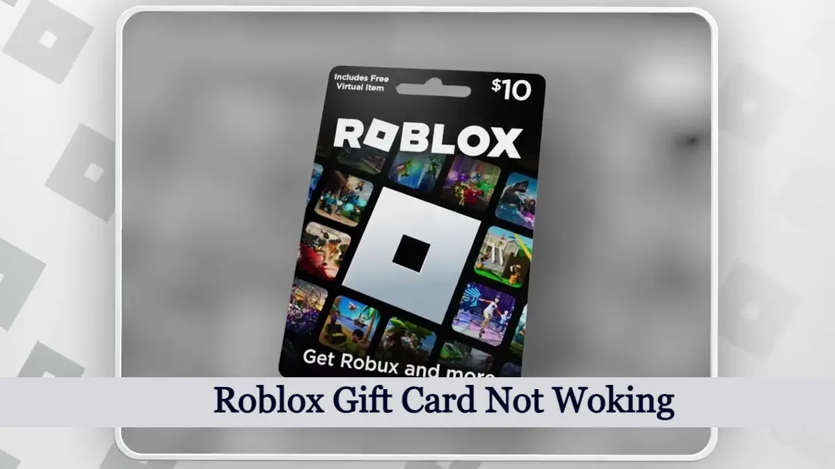 Roblox Gift Card not working